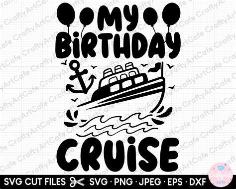 File Types Included: EPS DXF PNG <strong>SVG</strong>. . Birthday cruise svg